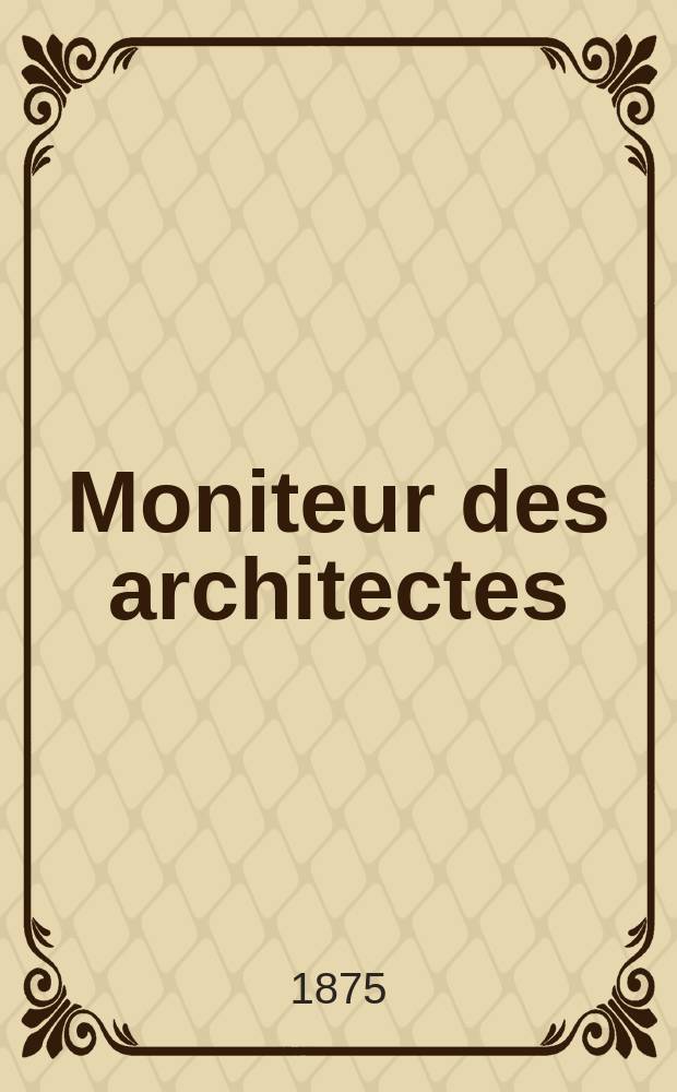 Moniteur des architectes : Recueil de maisons de ville et de campagne, édifices publics etc. Vol.9, №2