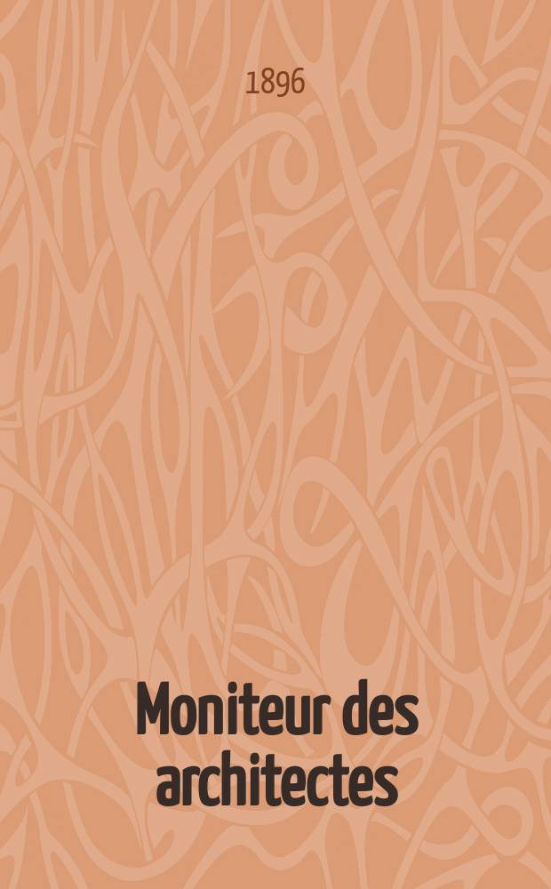 Moniteur des architectes : Recueil de maisons de ville et de campagne, édifices publics etc. Vol.10(30), №2