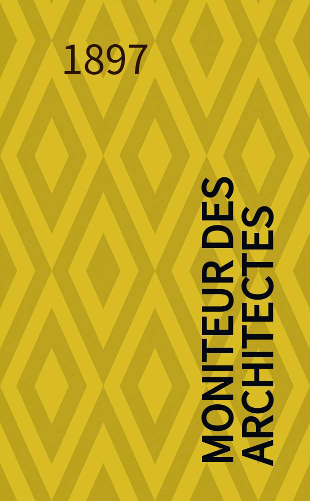 Moniteur des architectes : Recueil de maisons de ville et de campagne, édifices publics etc. Vol.11(31), №8
