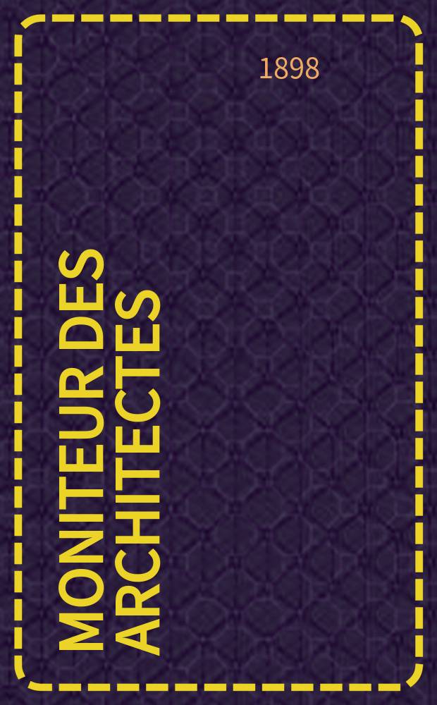 Moniteur des architectes : Recueil de maisons de ville et de campagne, édifices publics etc. Vol.12(32), №12