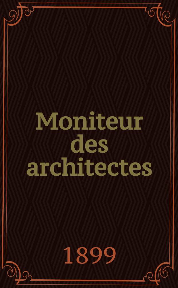 Moniteur des architectes : Recueil de maisons de ville et de campagne, édifices publics etc. Vol.13(33), №8
