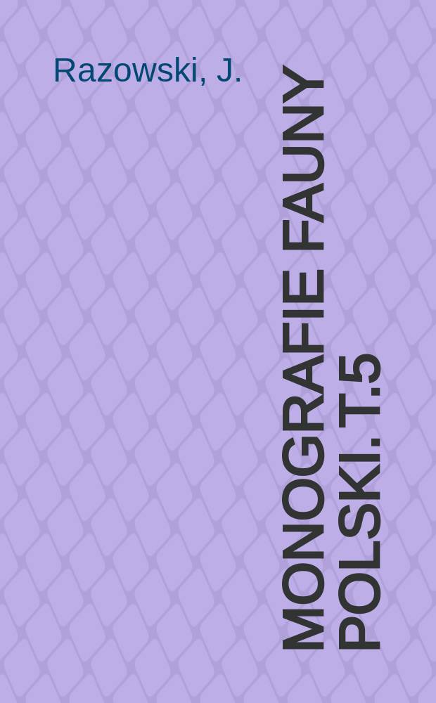 Monografie fauny Polski. T.5 : Motyle (Lepidoptera Polski)