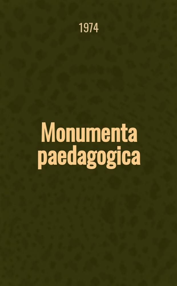 Monumenta paedagogica : Hrsg. vom der Kommission f&uuml;r deutsche Erziehungs- und Schulgeschichte der Deutschen Akademie der Wissenschaften zu Berlin. Bd.15 : Lehrer im antifaschistischen Widerstandskampf der V&ouml;lker Folge