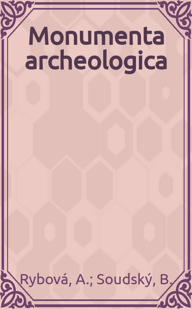 Monumenta archeologica : Acta praehistorica, protohistorica et historica inst. archeologici. T.10 : Libenice