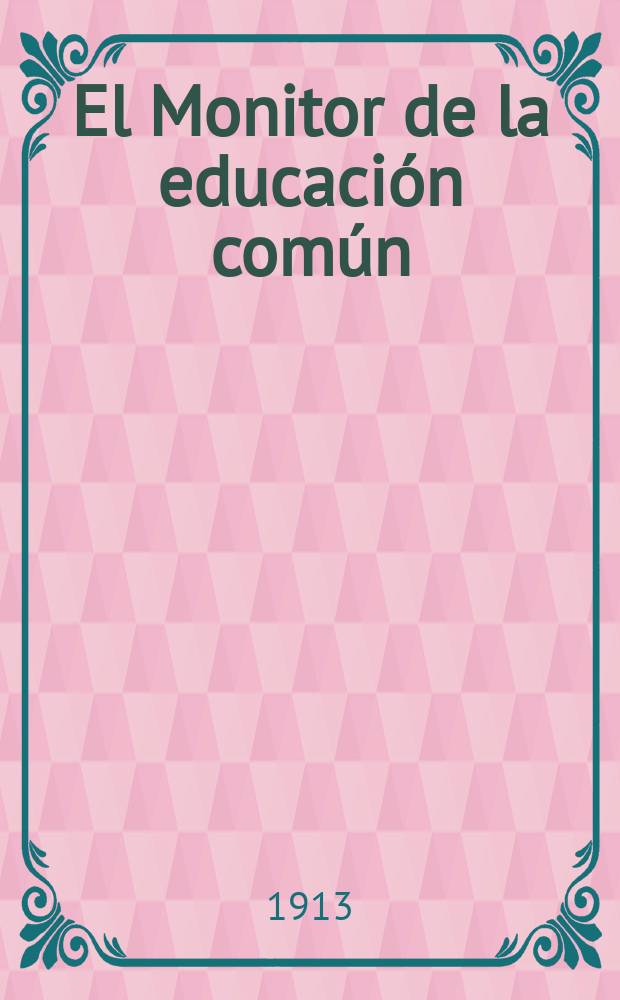 El Monitor de la educación común : Publ. del Consejo nacional de educación. T.47, №491