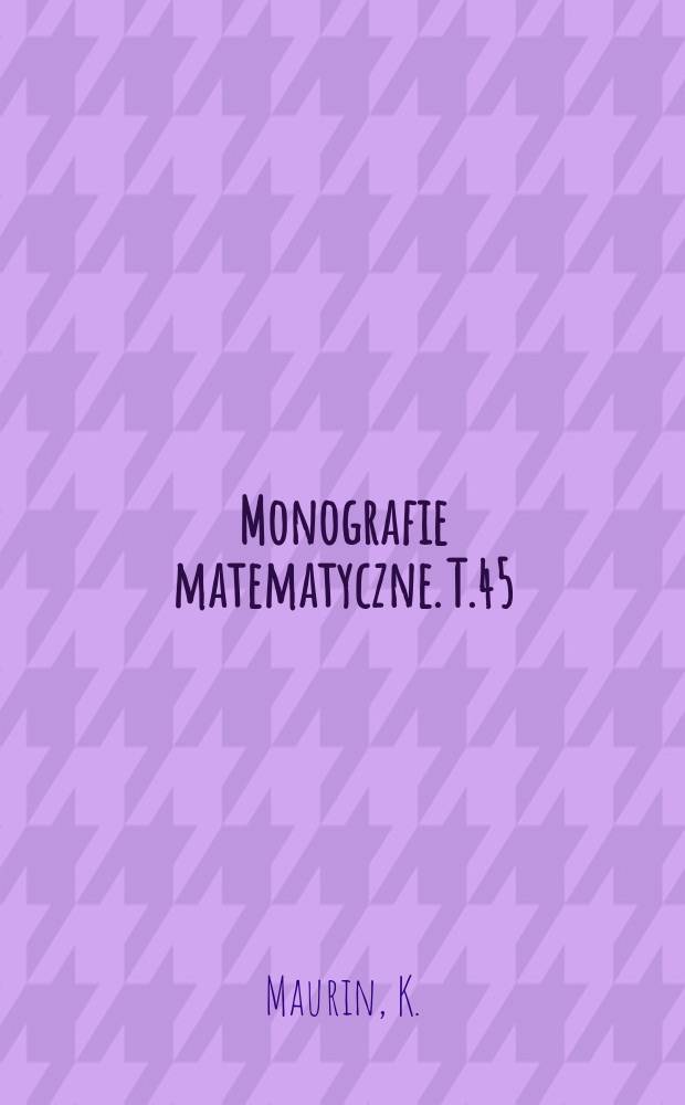 Monografie matematyczne. T.45 : Methods of Hilbert spaces