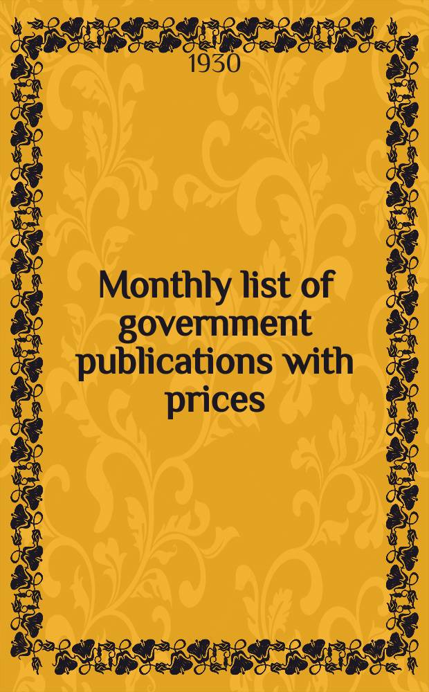 Monthly list of government publications with prices (strictly net) and postage affixed issued H.M. Stationary office