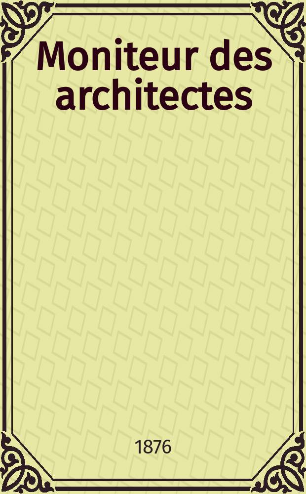 Moniteur des architectes : Recueil de maisons de ville et de campagne, édifices publics etc. Vol.10, №9