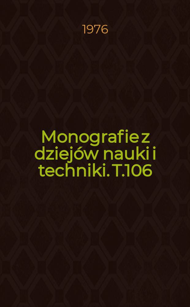 Monografie z dziej&oacute;w nauki i techniki. T.106 : Zarys dziej&oacute;w ortopedii polskiej