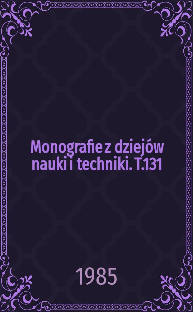 Monografie z dziejów nauki i techniki. T.131 : Studia z dziejów ochrony przyrody w Polsce