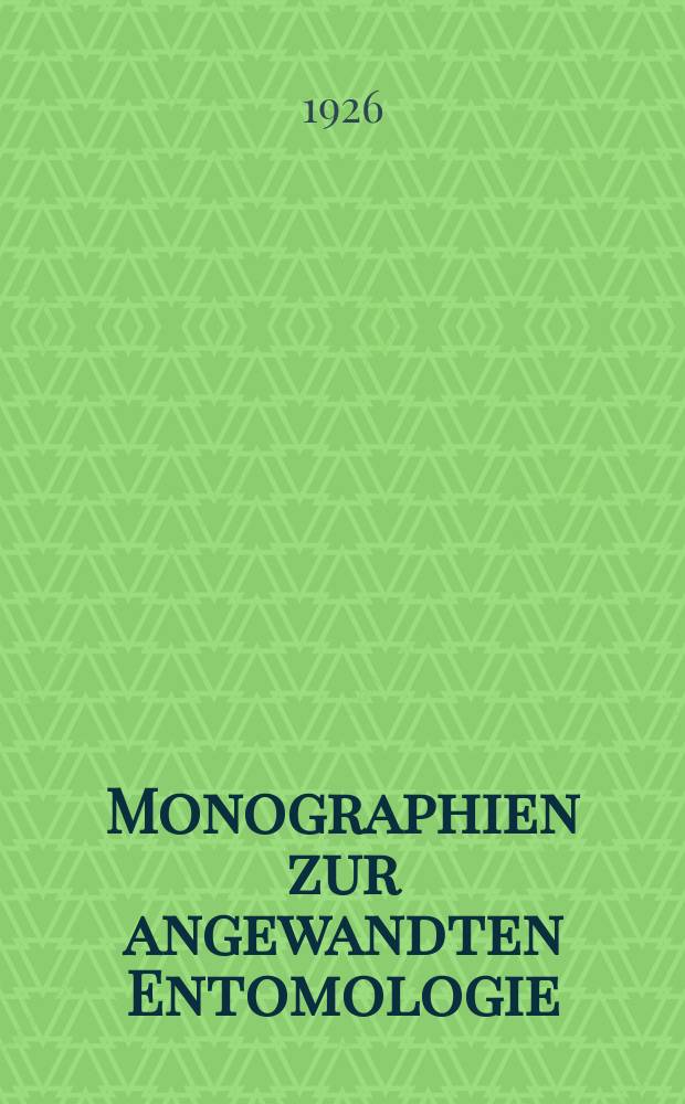 Monographien zur angewandten Entomologie : Beihefte zur Zeitschrift für angewandte Entomologie. №8 : Die innere Therapie der Pflanzen