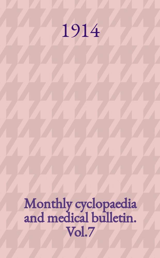Monthly cyclopaedia and medical bulletin. Vol.7(17; old ser. Vol.28), №2