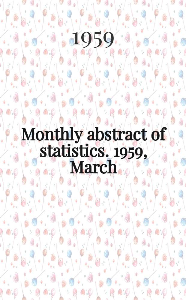 Monthly abstract of statistics. 1959, March