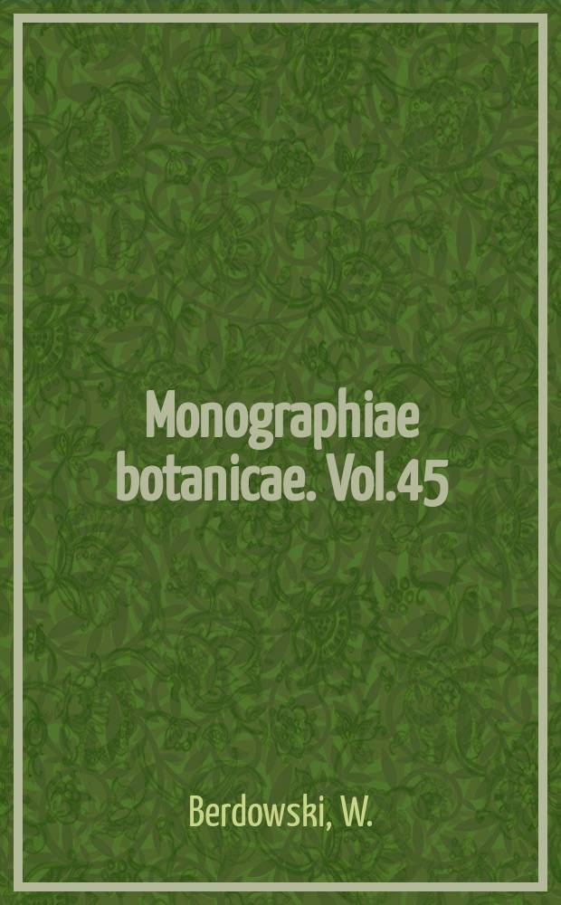 Monographiae botanicae. Vol.45 : Flora mchów i zbiorowiska mszaków ...