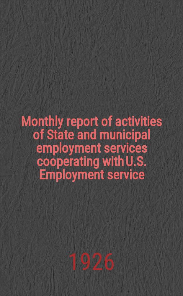 Monthly report of activities of State and municipal employment services cooperating with U.S. Employment service