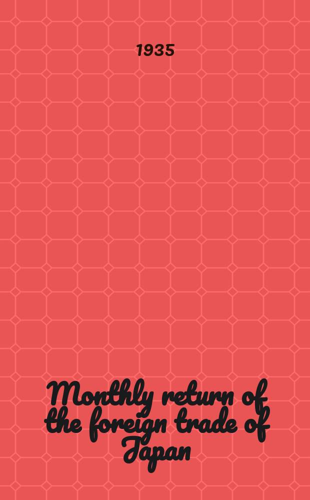 Monthly return of the foreign trade of Japan