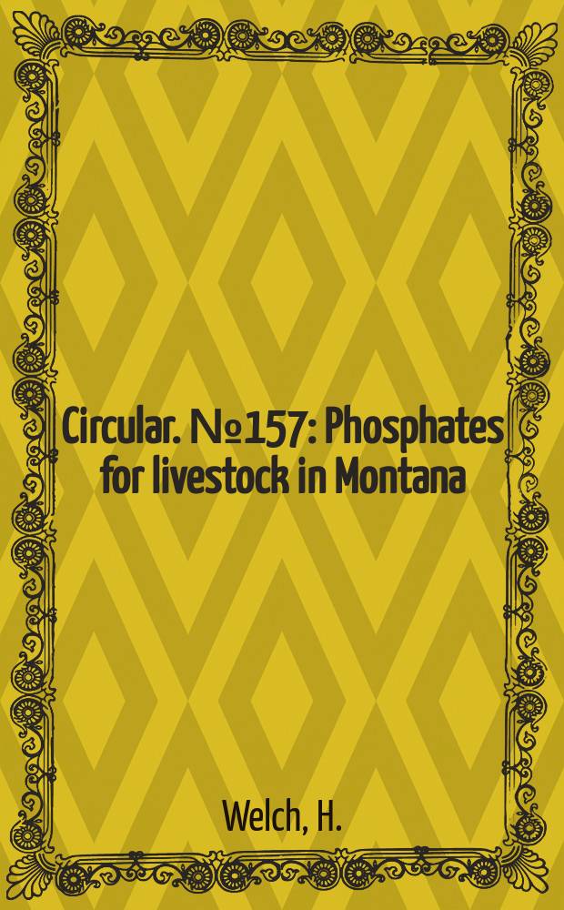 Circular. №157 : Phosphates for livestock in Montana