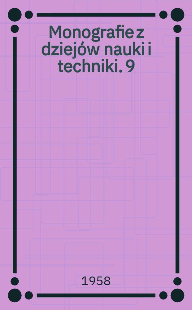 Monografie z dziejów nauki i techniki. 9 : Uniwersytet Jagielloński w dobie Komisji edukacji narodowej