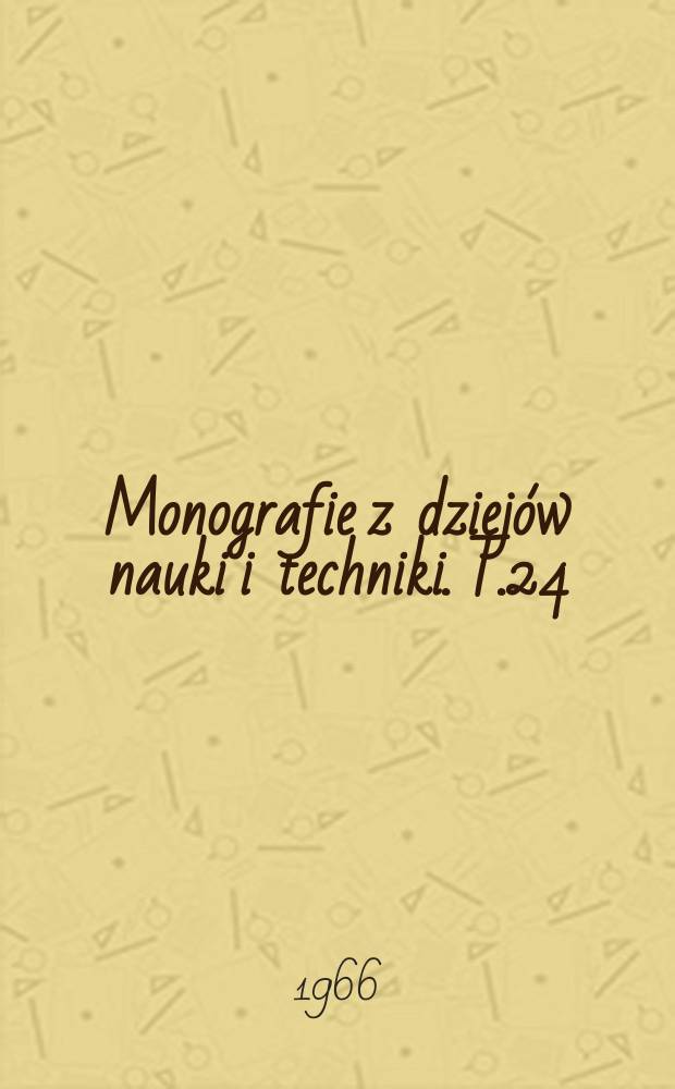 Monografie z dziej&oacute;w nauki i techniki. T.24 : The history of Polish cartography