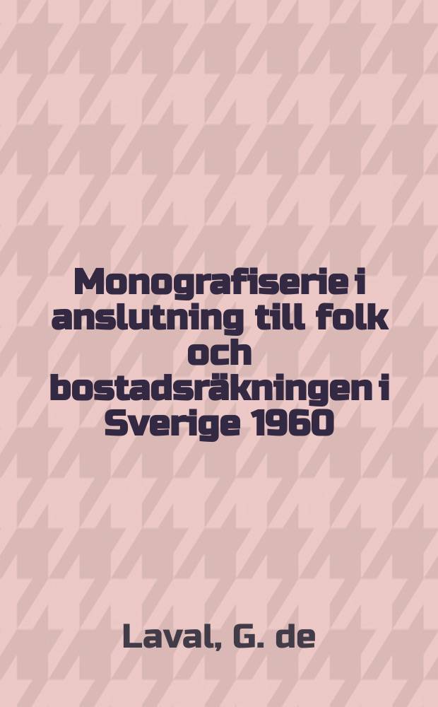 Monografiserie i anslutning till folk och bostadsräkningen i Sverige 1960 : Utg. av Statistiska centralbyrån och bostadsstyrelsen. 6 : Familjecykeln och den gifta kvinnans förvärvsarbete