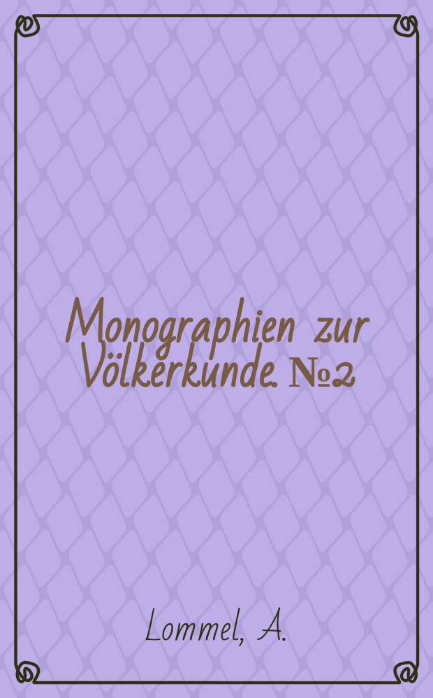 Monographien zur Völkerkunde. №2 : Die Unambal