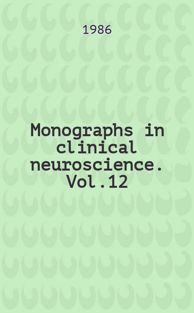 Monographs in clinical neuroscience. Vol.12 : Systemic hormones, neurotransmitters and brain development