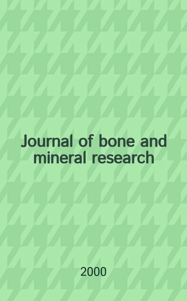 Journal of bone and mineral research : The offic. j. of Amer. soc. for bone and mineral research. Vol.15, №12