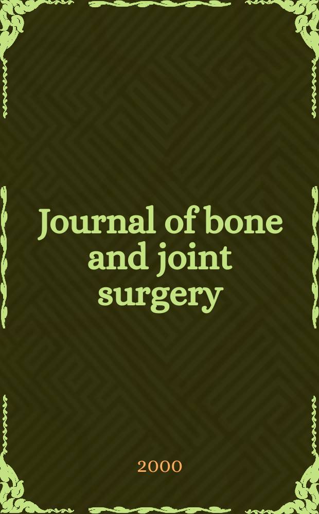 Journal of bone and joint surgery : The off. publ. of the American orthopaedic association the British orthopaedic surgeons. Vol.82B, №2