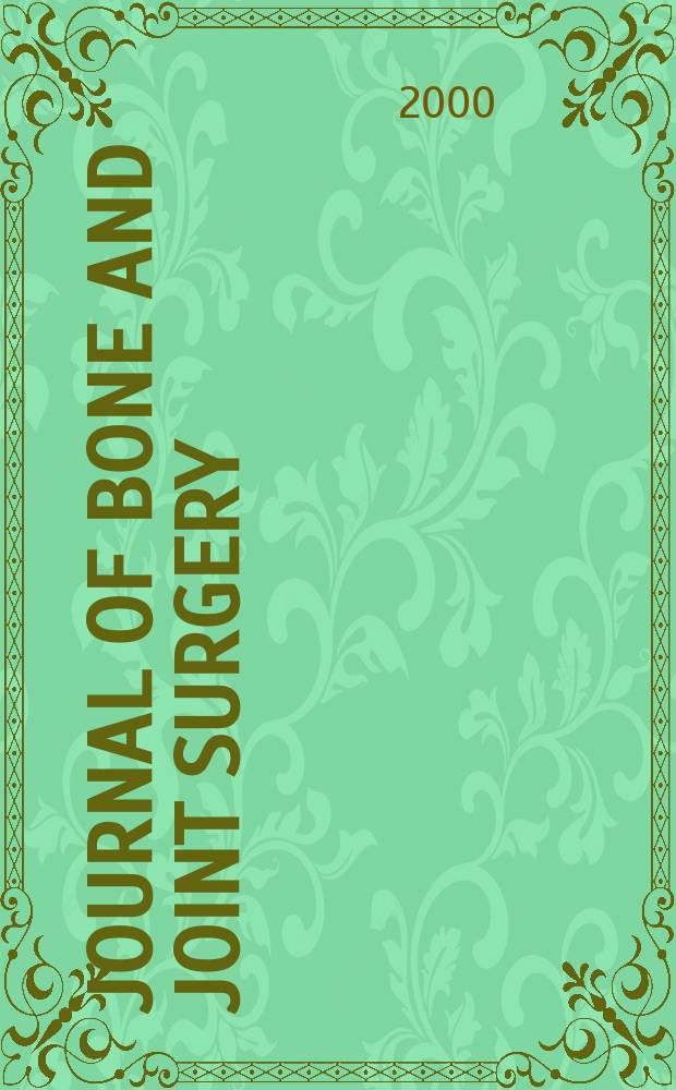 Journal of bone and joint surgery : The off. publ. of the American orthopaedic association the British orthopaedic surgeons. Vol.82B, №3