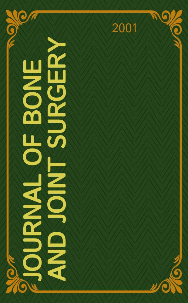 Journal of bone and joint surgery : The off. publ. of the American orthopaedic association the British orthopaedic surgeons. Vol.83A, №4