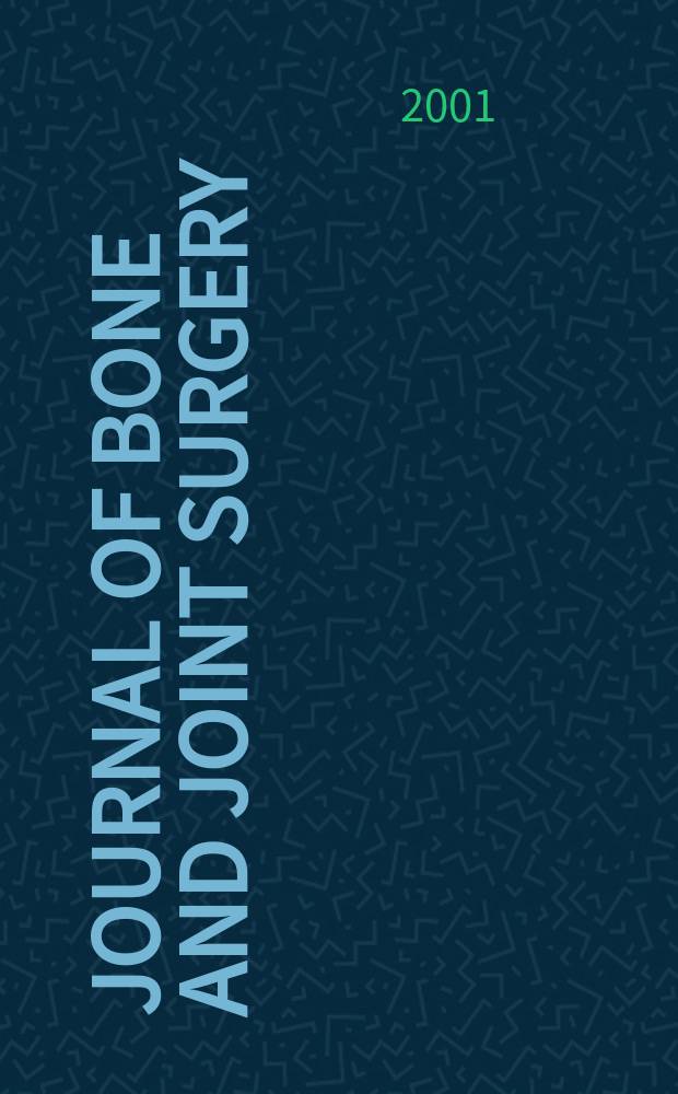 Journal of bone and joint surgery : The off. publ. of the American orthopaedic association the British orthopaedic surgeons. Vol.83A, №8