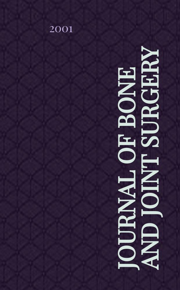 Journal of bone and joint surgery : The off. publ. of the American orthopaedic association the British orthopaedic surgeons. Vol.83A, №10