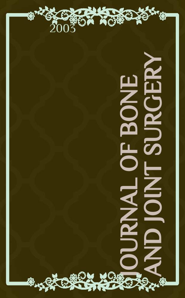 Journal of bone and joint surgery : The off. publ. of the American orthopaedic association the British orthopaedic surgeons. Vol.85A, №2