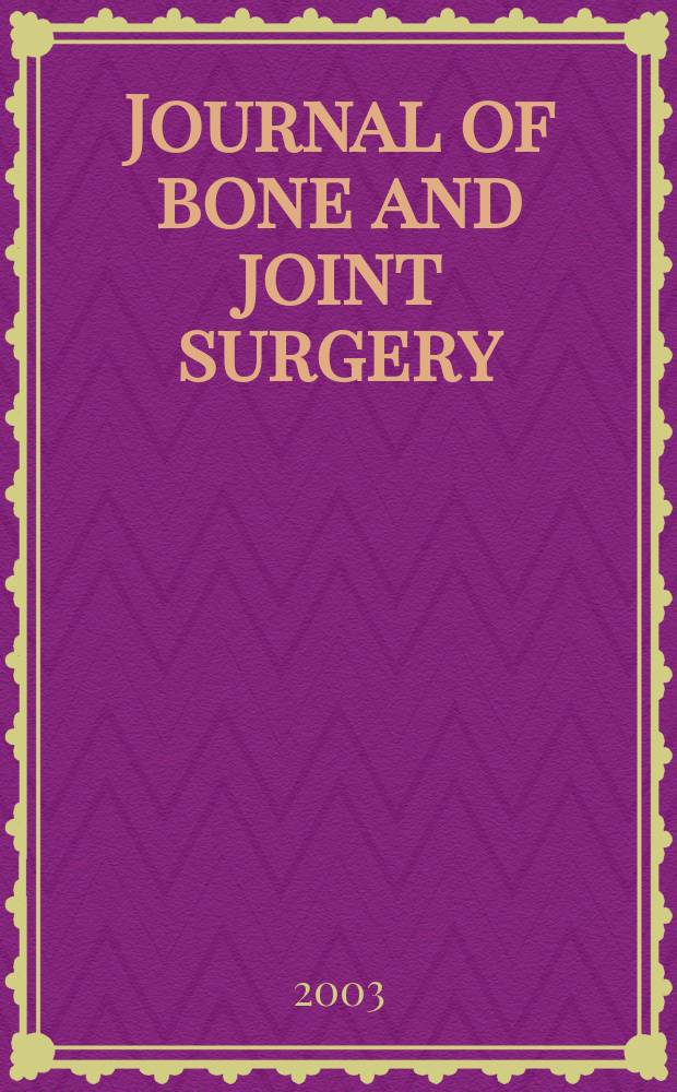 Journal of bone and joint surgery : The off. publ. of the American orthopaedic association the British orthopaedic surgeons. Vol.85A, №8