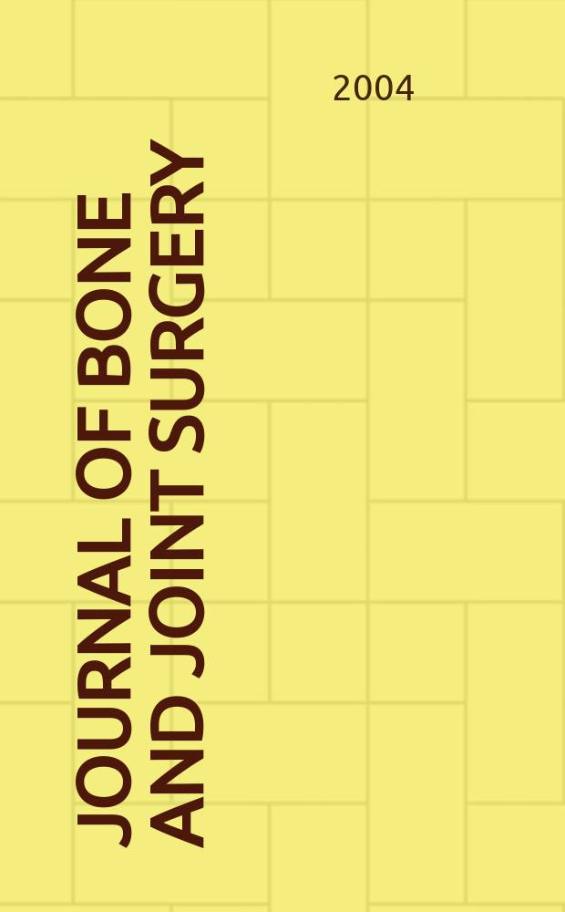 Journal of bone and joint surgery : The off. publ. of the American orthopaedic association the British orthopaedic surgeons. Vol.86A, №2