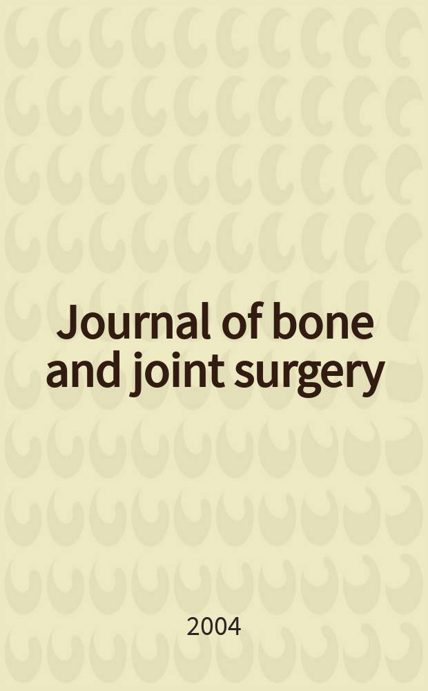 Journal of bone and joint surgery : The off. publ. of the American orthopaedic association the British orthopaedic surgeons. Vol.86B, №2