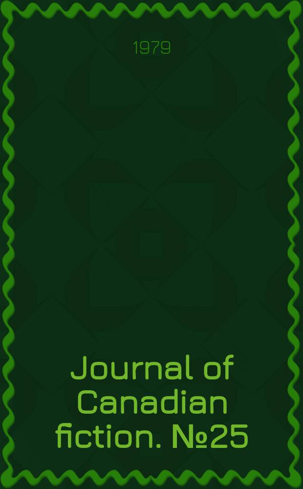 Journal of Canadian fiction. №25/26 : Les Romanciers québécois et leurs oeuvres