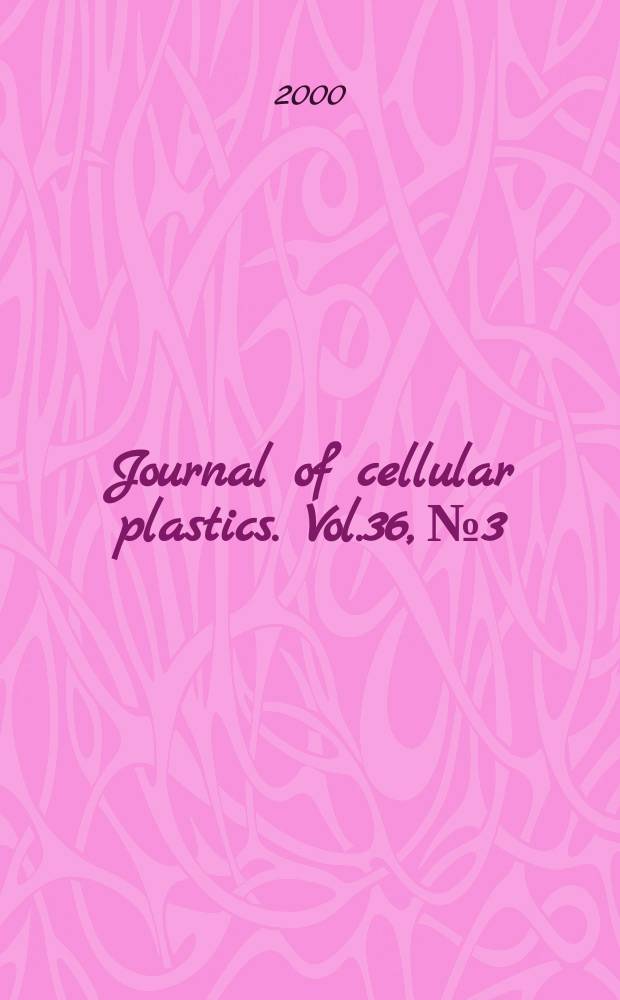 Journal of cellular plastics. Vol.36, №3