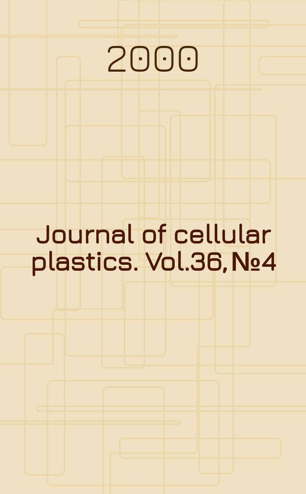 Journal of cellular plastics. Vol.36, №4