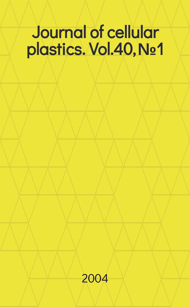 Journal of cellular plastics. Vol.40, №1