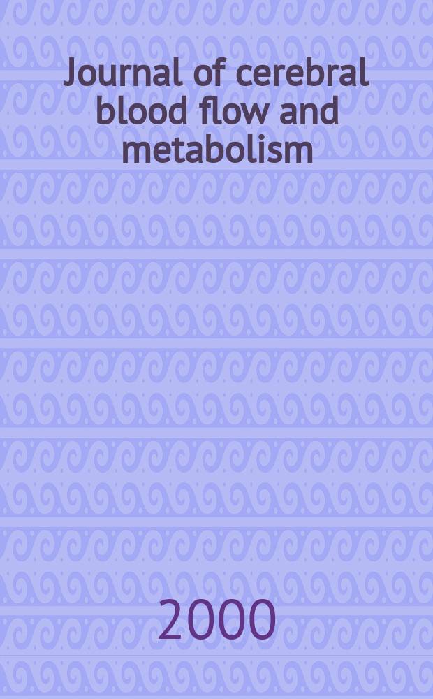 Journal of cerebral blood flow and metabolism : Offic. j. of the Intern. soc. of cerebral blood flow and metabolism. Vol.20, №5