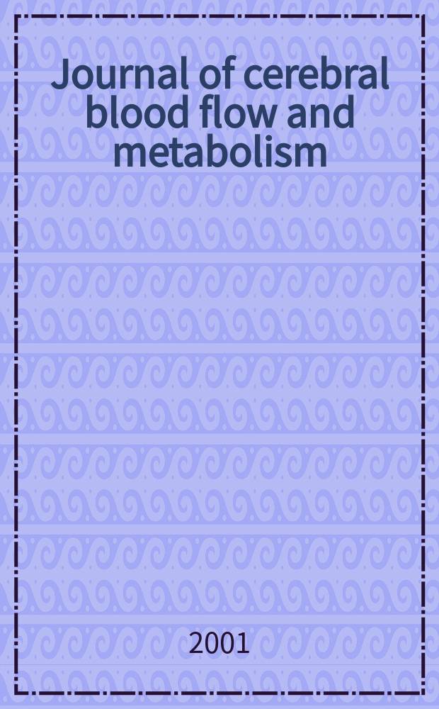 Journal of cerebral blood flow and metabolism : Offic. j. of the Intern. soc. of cerebral blood flow and metabolism. Vol.21, №2