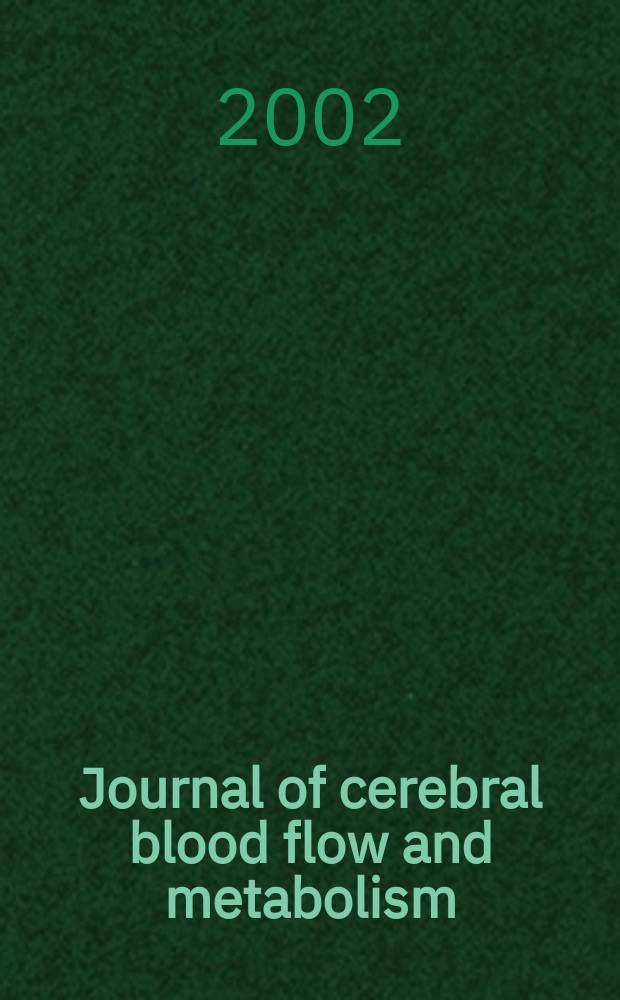 Journal of cerebral blood flow and metabolism : Offic. j. of the Intern. soc. of cerebral blood flow and metabolism. Vol.22, №2