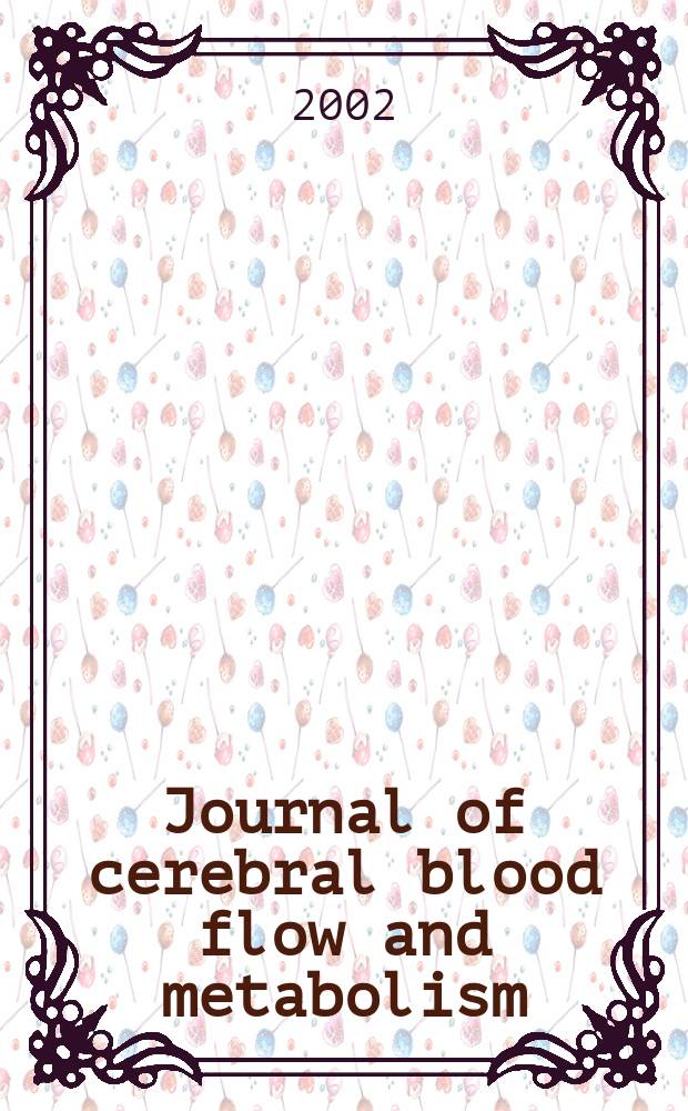Journal of cerebral blood flow and metabolism : Offic. j. of the Intern. soc. of cerebral blood flow and metabolism. Vol.22, №9