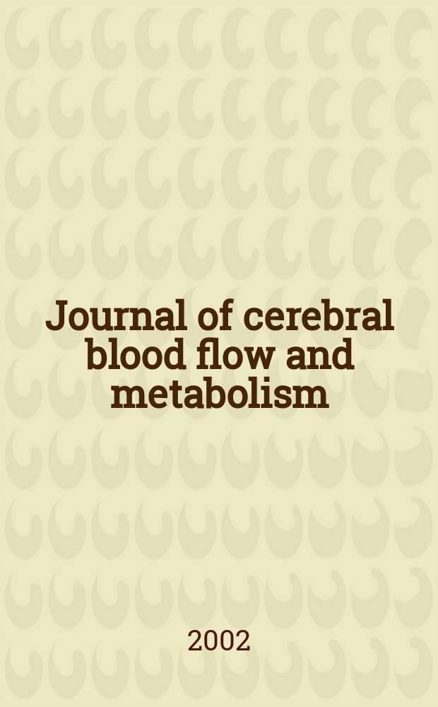 Journal of cerebral blood flow and metabolism : Offic. j. of the Intern. soc. of cerebral blood flow and metabolism. Vol.22, №10