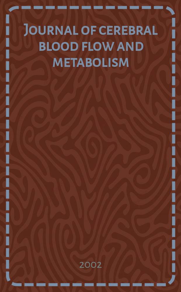 Journal of cerebral blood flow and metabolism : Offic. j. of the Intern. soc. of cerebral blood flow and metabolism. Vol.22, №12