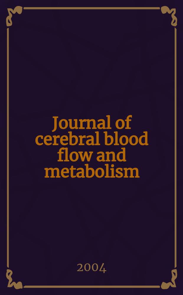 Journal of cerebral blood flow and metabolism : Offic. j. of the Intern. soc. of cerebral blood flow and metabolism. Vol.24, №3