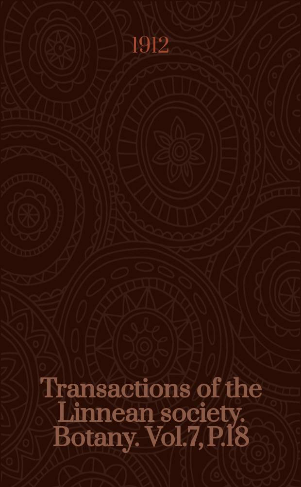 Transactions of the Linnean society. Botany. Vol.7, P.18