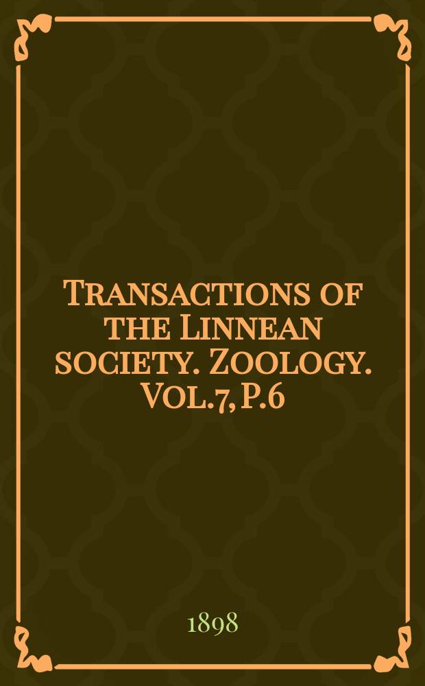 Transactions of the Linnean society. Zoology. Vol.7, P.6