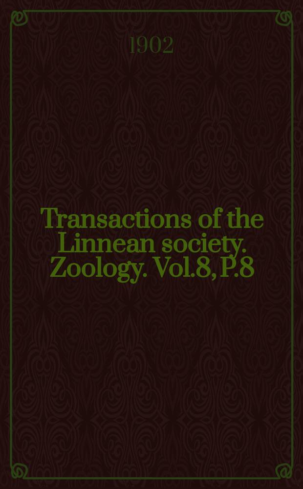 Transactions of the Linnean society. Zoology. Vol.8, P.8